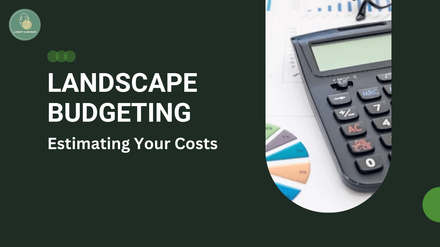 The Guide to Landscape Budgeting: Estimating Your Costs
