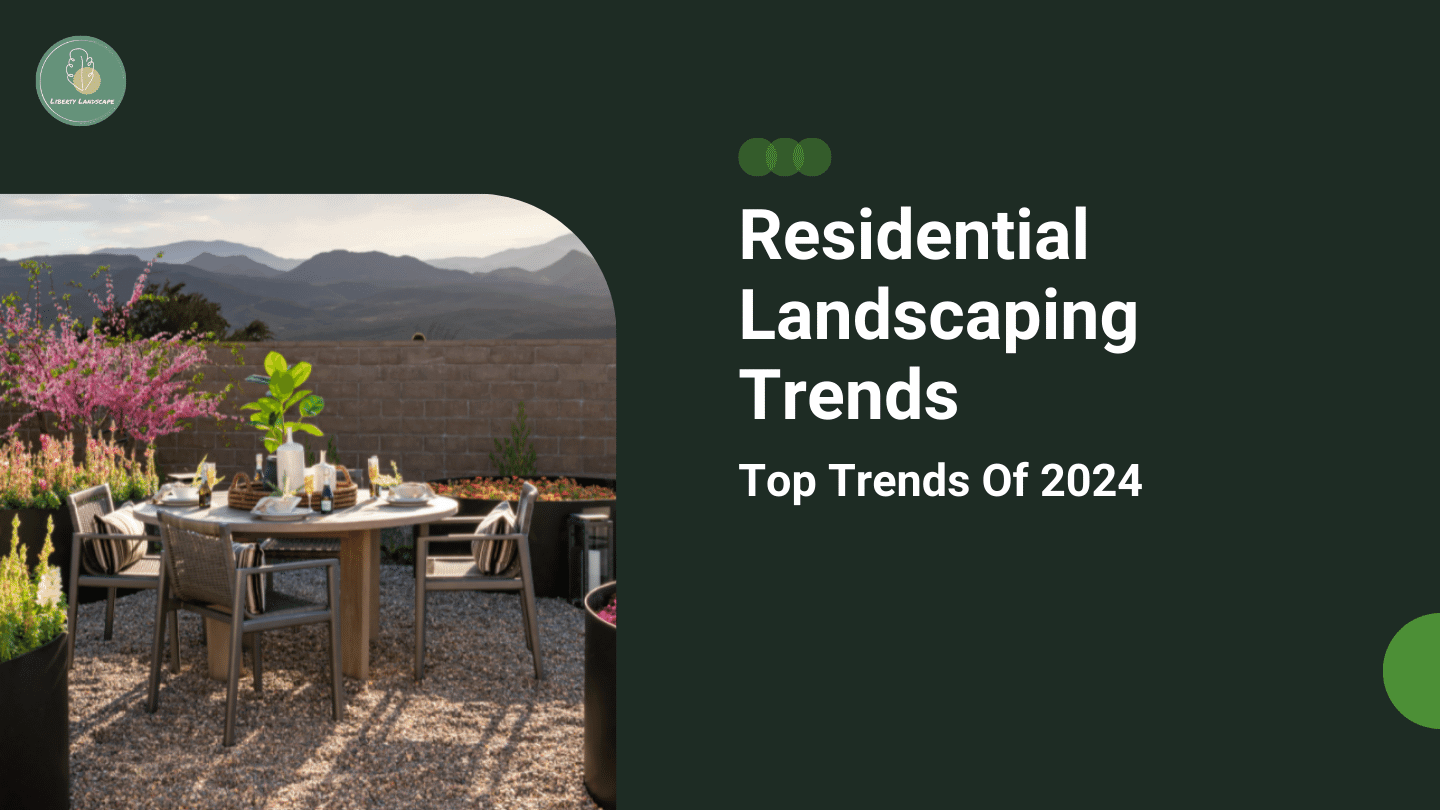 10 Residential Landscaping Trends for 2024