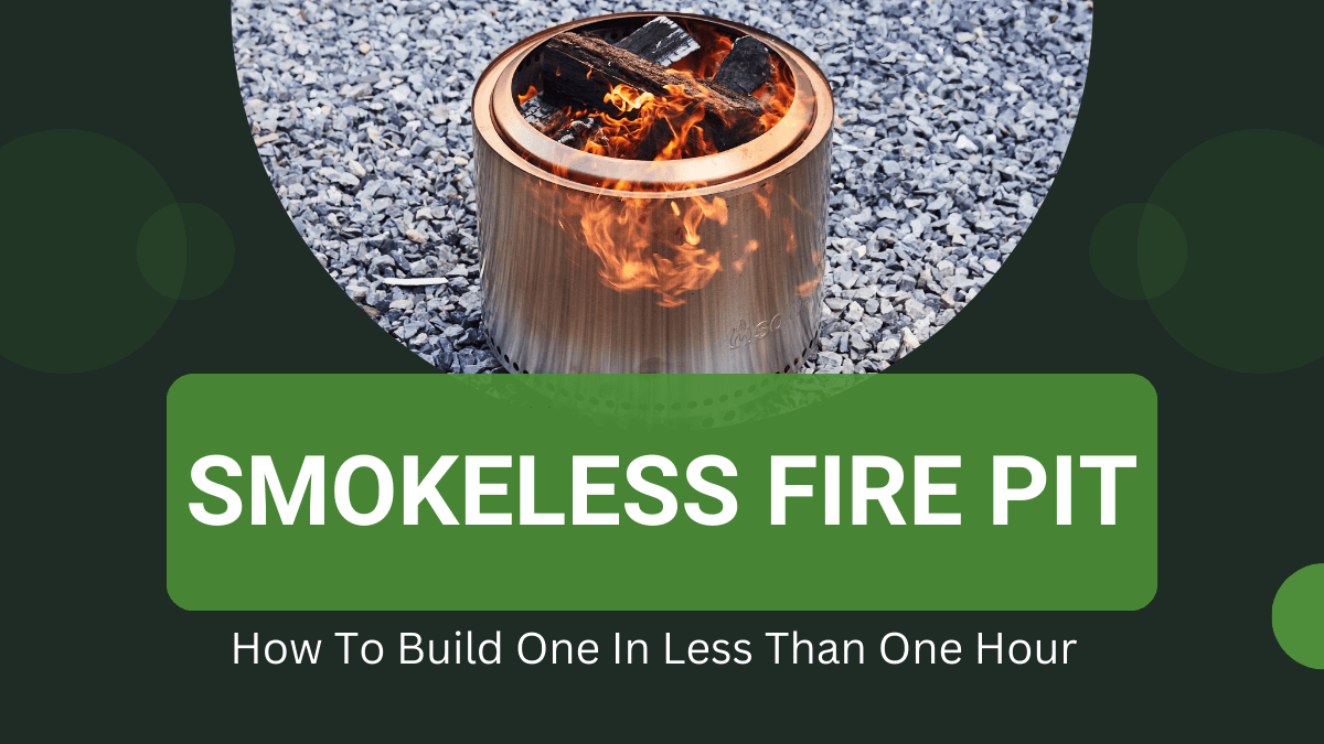 How to Make a Smokeless Fire Pit in Less Than an Hour
